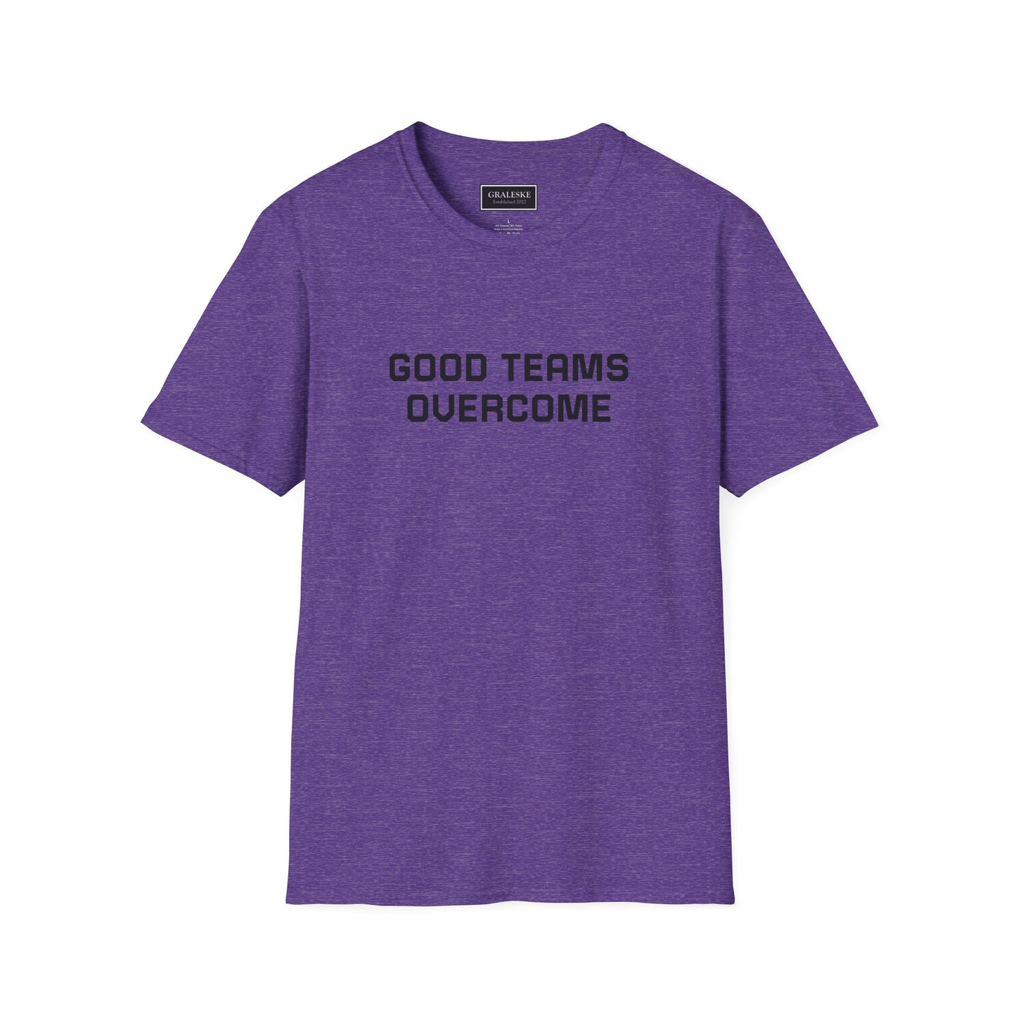 Good Teams Overcome Unisex Tee - Sporting Life Design - Graleske